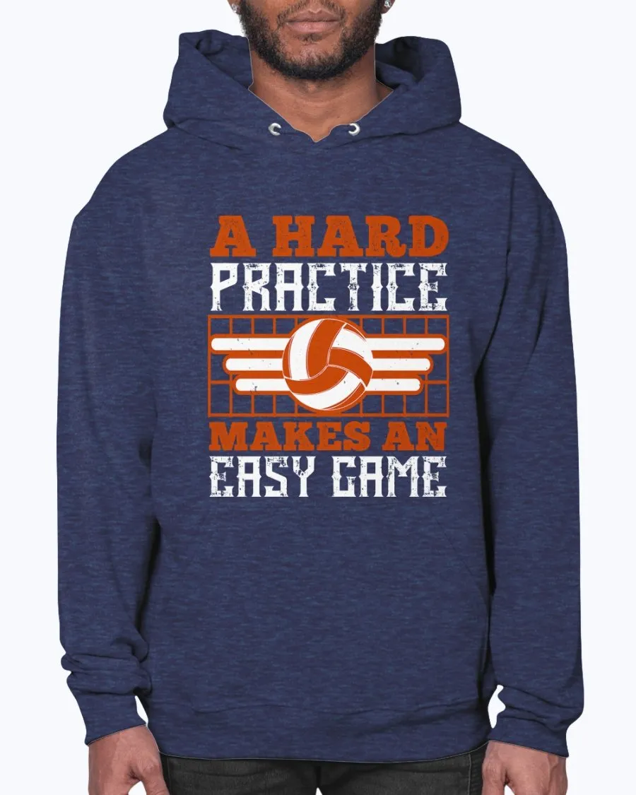 A Hard Practice Makes an Easy Game - Hoodie