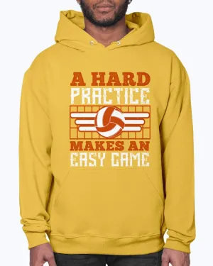 A Hard Practice Makes an Easy Game - Hoodie