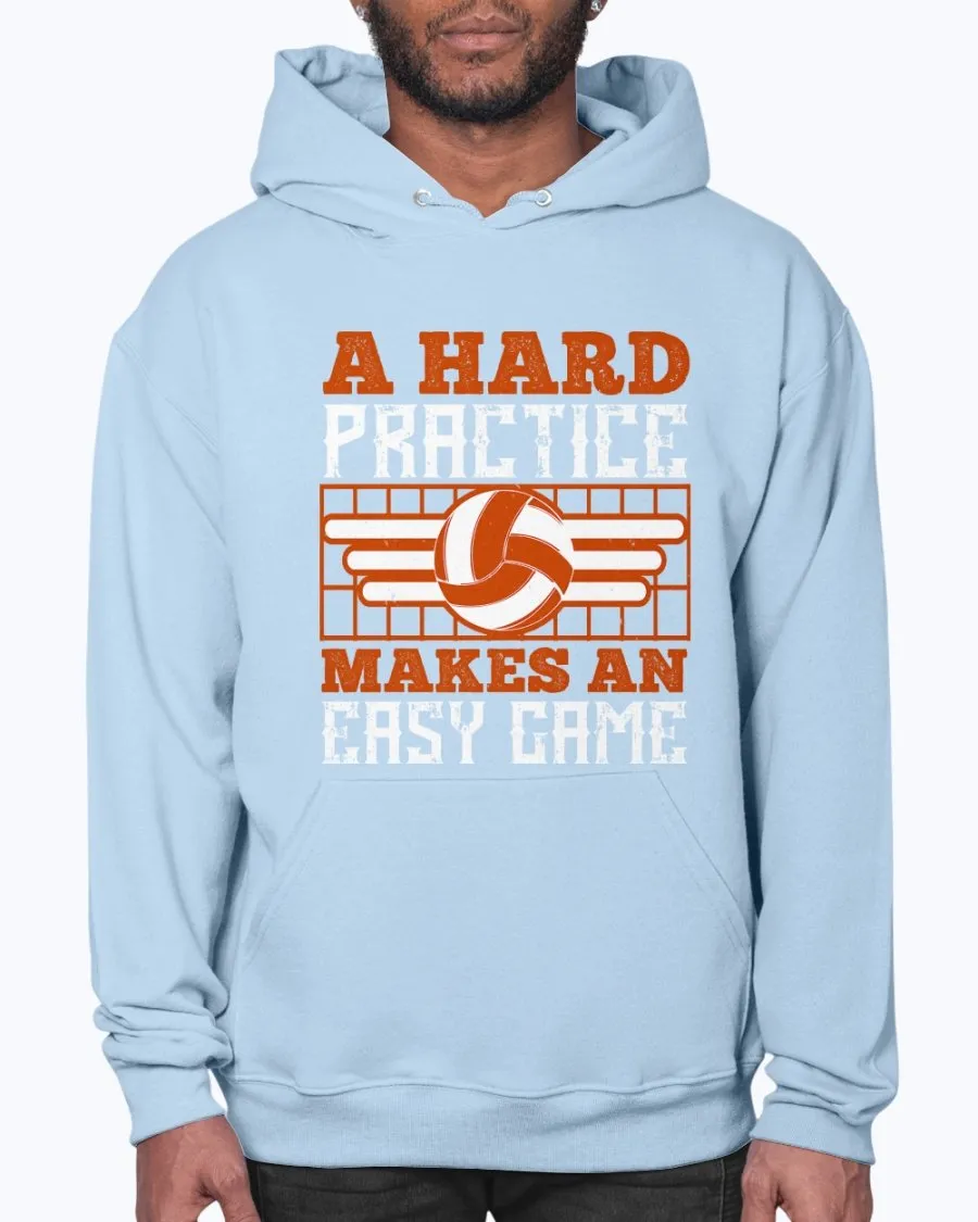 A Hard Practice Makes an Easy Game - Hoodie