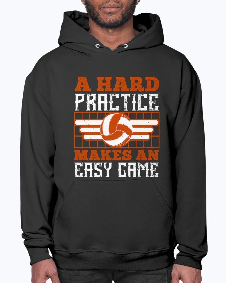 A Hard Practice Makes an Easy Game - Hoodie