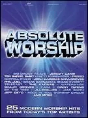Absolute Worship, 25 Modern Worship Hits from Today's Top Artists