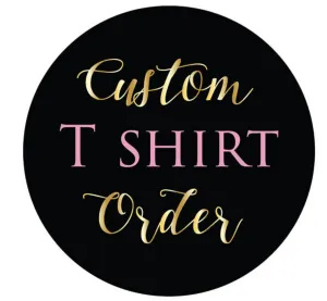 Adult Custom Personalised T Shirt Order