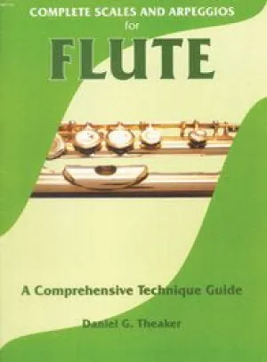 Complete Scales and Arpeggios for Flute