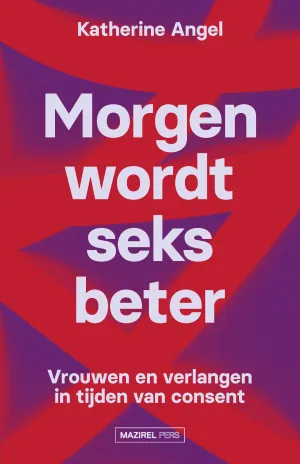 Katherine Angel | Morgen wordt seks beter