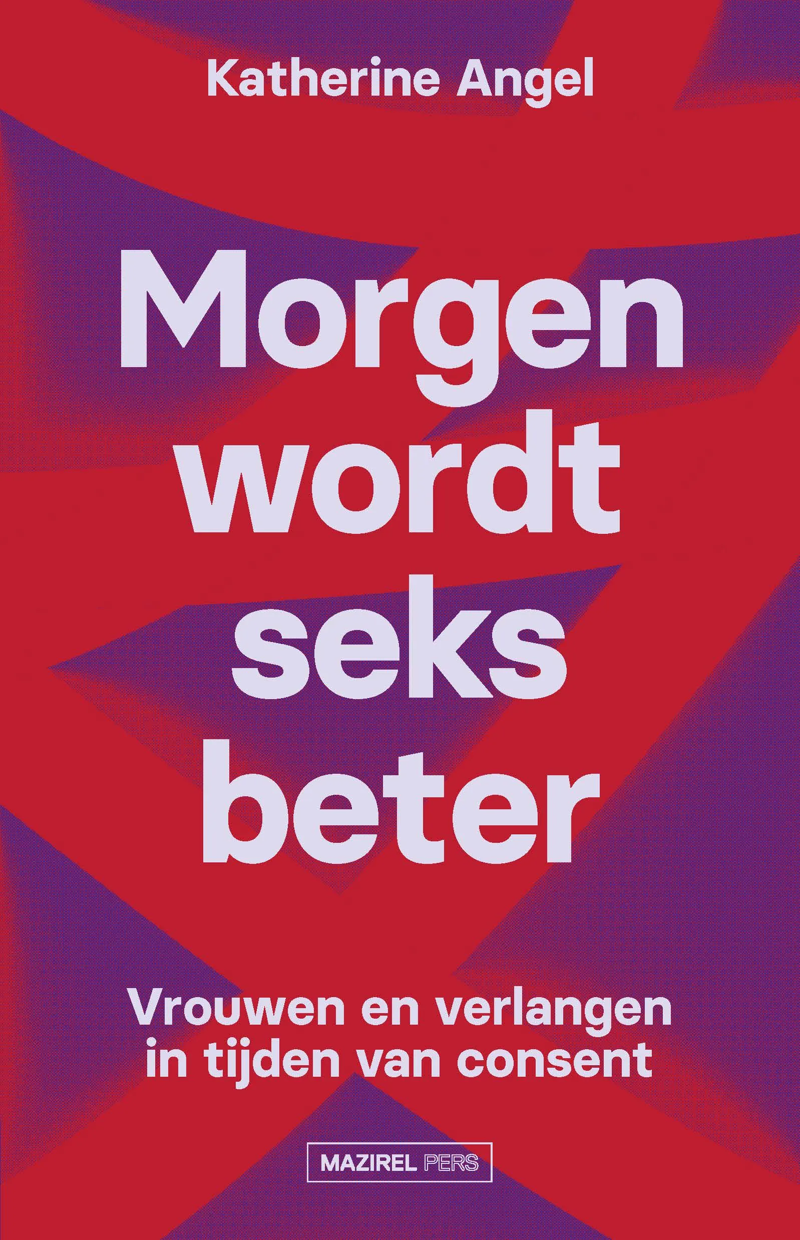 Katherine Angel | Morgen wordt seks beter